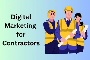 Digital Marketing for Contractors – Grow Your Leads Fast in 2026