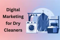 Digital Marketing for Dry Cleaners: Attract Local Customers in 2026