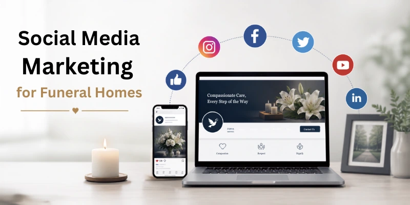 Social Media Marketing For Funeral Homes