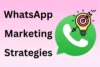 Effective WhatsApp Marketing Strategies to Grow Sales Fast - Post Thumbnail