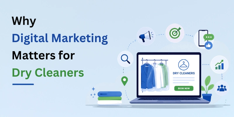 Why Digital Marketing Matters For Dry Cleaners Why Digital Marketing Matters For Dry Cleaners