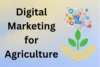 Digital Marketing for Agriculture: Grow Farm Business - Post Thumbnail