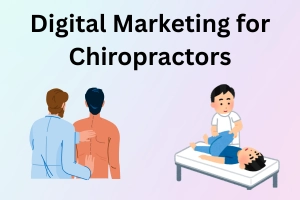 Digital Marketing for Chiropractors – Attract Patients in 2026