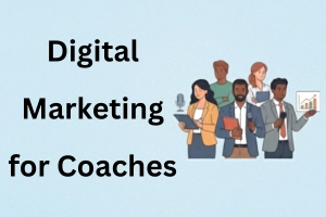 Best Digital Marketing for Coaches to Get Clients in 2026