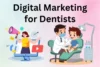 Digital Marketing for Dentists - Boost Visibility & Trust in 2026 - Post Thumbnail