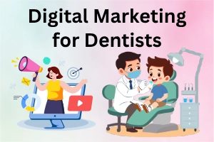 Digital Marketing for Dentists – Boost Visibility & Trust in 2026
