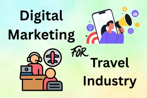 Digital Marketing for Travel Industry: Beginner’s Growth Tips