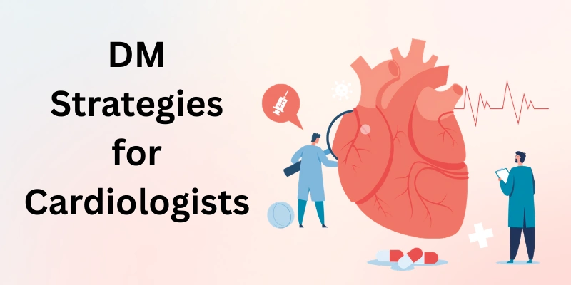 Digital Marketing Strategies For Cardiologists