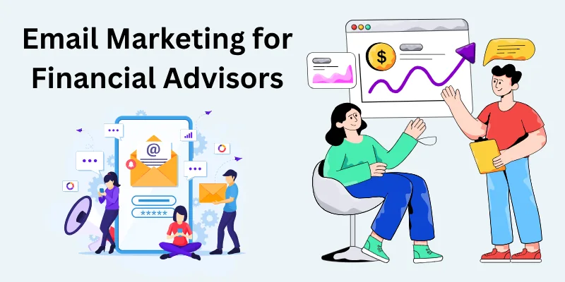 Email Marketing For Financial Advisors