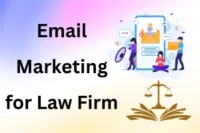 Email Marketing for Law Firms: A Complete Growth Guide