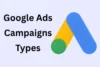 Google Ads Campaigns Types - Complete Beginner Guide - Post Thumbnail