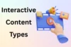 Top Types of Interactive Content to Engage Your Audience - Post Thumbnail