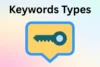 30 Types of Keywords: Complete Beginners Guide  - Post Thumbnail