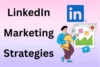 LinkedIn Marketing Strategies: Guide for Business Growth  - Post Thumbnail