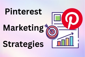 Pinterest Marketing Strategies to Increase Sales & Followers