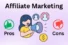 Pros and Cons of Affiliate Marketing and How It Works