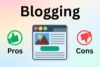 Advantages and Disadvantages of Blogging: Full Beginner Guide - Post Thumbnail