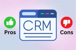 Advantages and Disadvantages of CRM – Take Control of Your Data