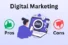 What are the Advantages and Disadvantages of Digital Marketing?