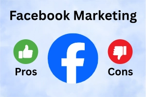 Advantages and Disadvantages of Facebook Marketing