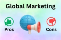 Advantages and Disadvantages of Global Marketing: Beginner’s Guide