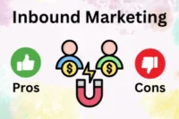 Pros And Cons Of Inbound Marketing: Get Real Results Now 