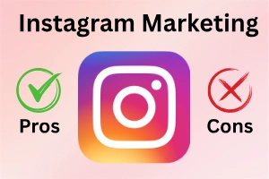 Pros and Cons of Instagram Marketing