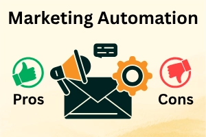 Advantages and Disadvantages of Marketing Automation
