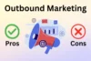 Advantages and Disadvantages of Outbound Marketing - Post Thumbnail