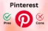 Pros and Cons of Pinterest – Transform Your Ideas Instantly