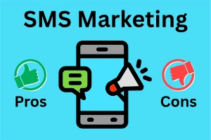 Pros and Cons of SMS Marketing – Connect with Customers Safely