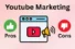 Advantages and Disadvantages of Youtube Marketing – Grow Fast