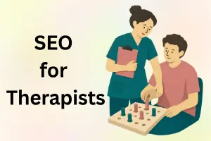 SEO for Therapists: How to Rank Higher on Google 